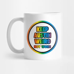 Keep Austin Weird Not Woke Mug